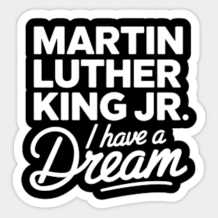 Martin Luther King Jr. I Have A Dream Sticker